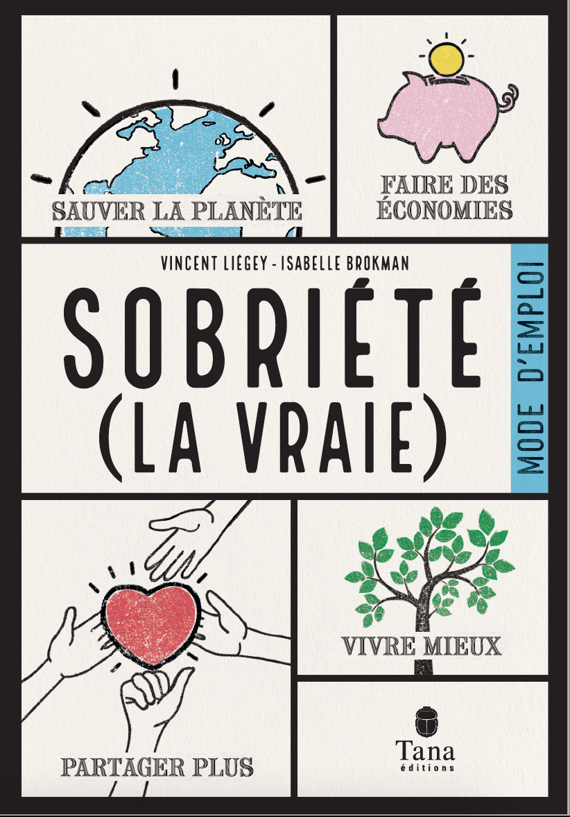 La Sobriété (La Vraie) : Mode d'Emploi